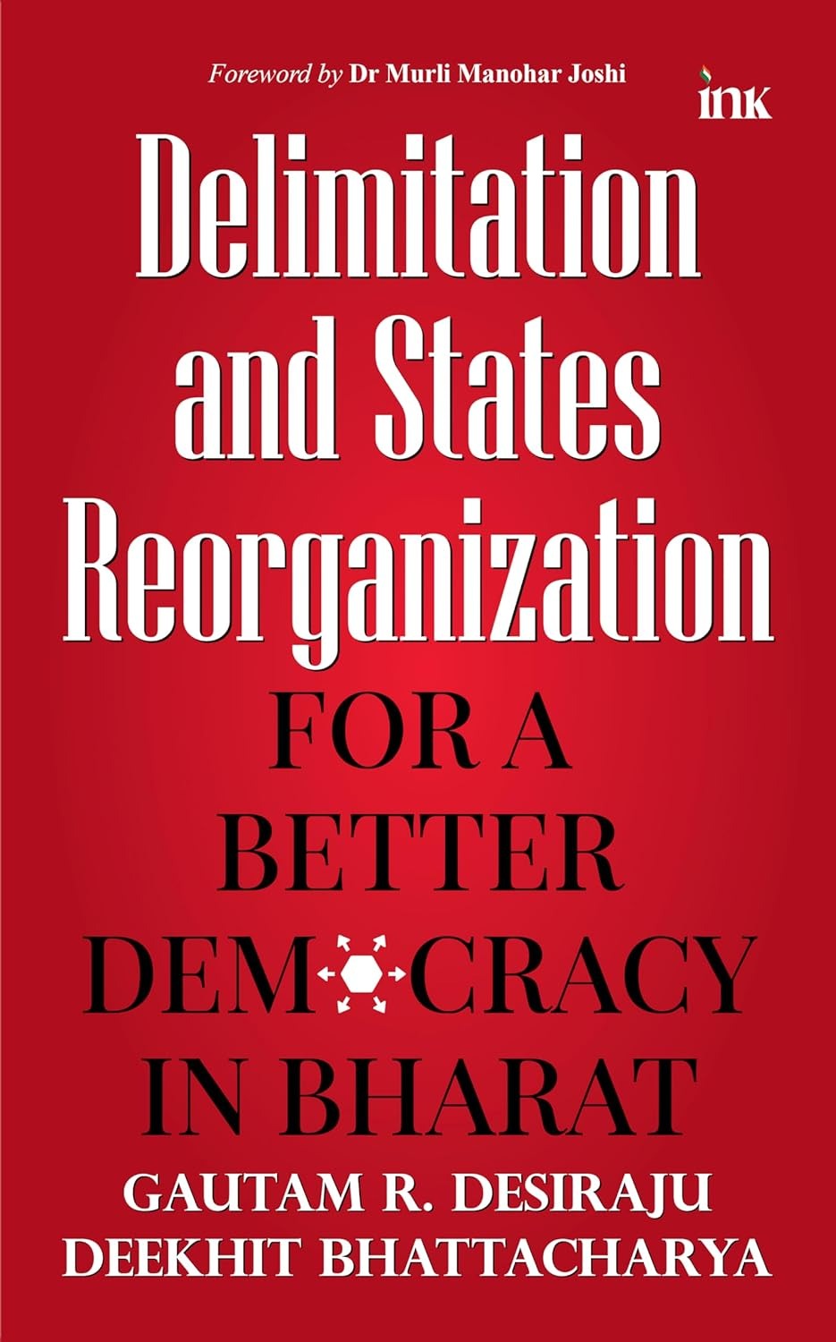 Delimitation and States Reorganization: For A Better Democracy in Bharat